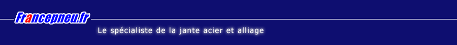 FrancePneu.fr, le sp&eacute;cialiste des jantes acier et alliage